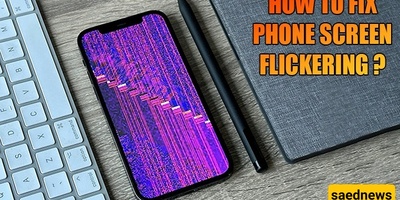 حلّ لإصلاح ومیض الشاشه وتمزّق الصوره فی الهاتف المحمول