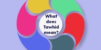 ما هو التوحید وماذا یعنی؟